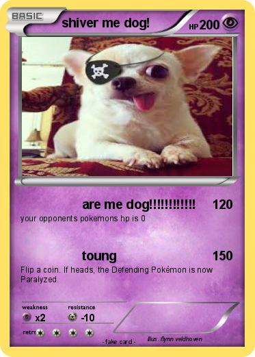 Pokemon shiver me dog!