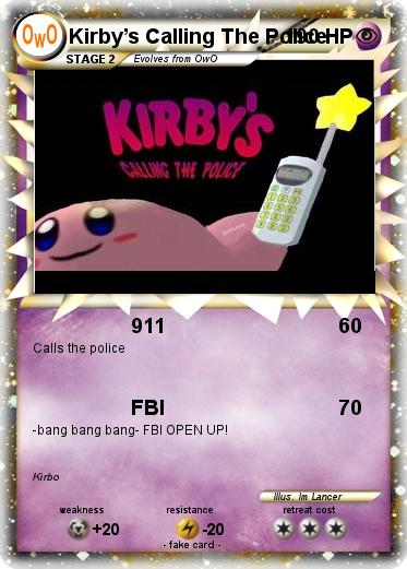 Pokemon Kirby’s Calling The Police