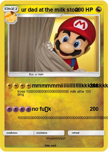 Pokemon ur dad at the milk store