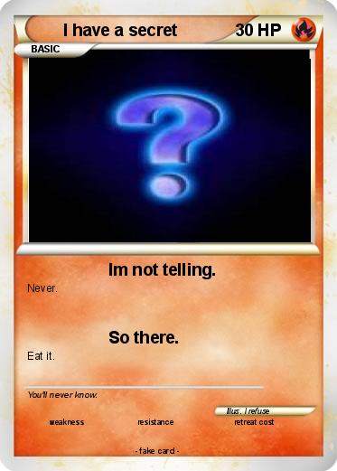 Pokemon I have a secret