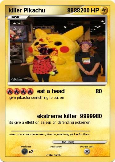 Pokemon killer Pikachu              8888