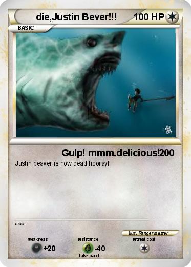 Pokemon die,Justin Bever!!!