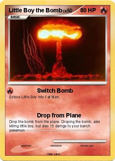 Pokemon Little Boy the Bomb