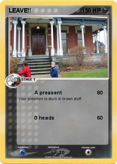 Pokemon LEAVE!!