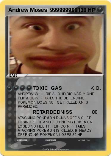 Pokemon Andrew Moses  999999999