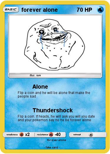 Pokemon forever alone