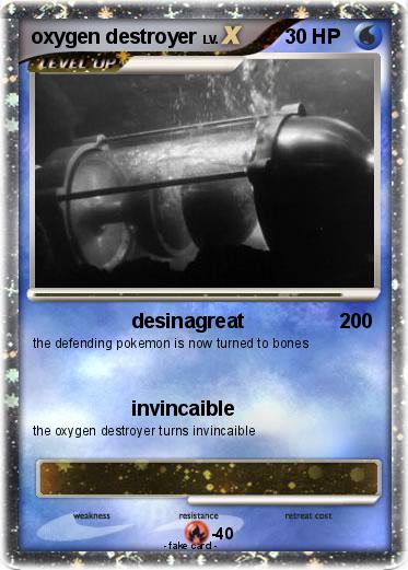 Pokemon oxygen destroyer