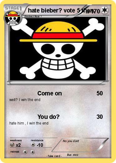 Pokemon hate bieber? vote 5 then.