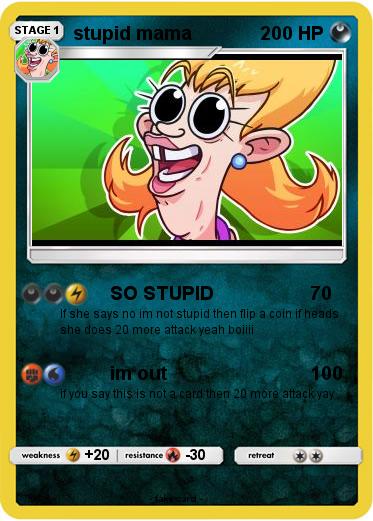 Pokemon stupid mama