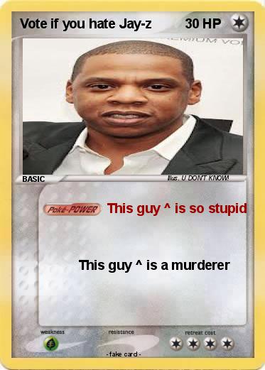 Pokemon Vote if you hate Jay-z