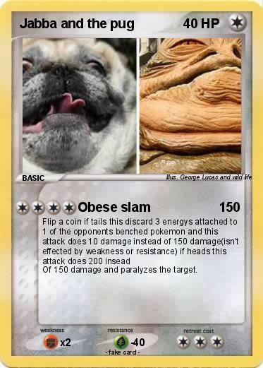 Pokemon Jabba and the pug