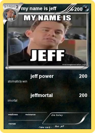 Pokemon my name is jeff