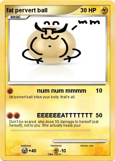 Pokemon fat pervert ball