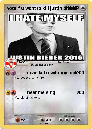 Pokemon vote if u want to kill justin bieber