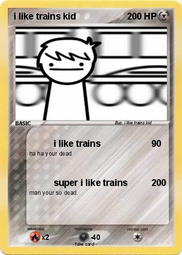 Pokemon i like trains kid