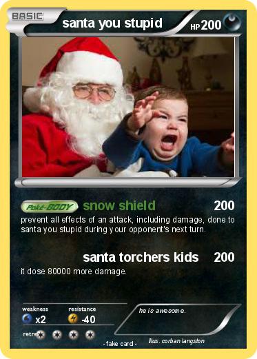 Pokemon santa you stupid