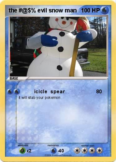 Pokemon the #@$% evil snow man
