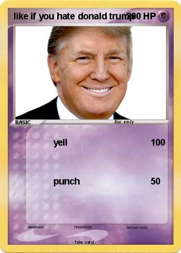 Pokemon like if you hate donald trump