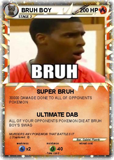 Pokemon BRUH BOY