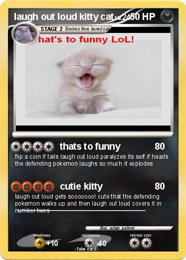 Pokemon laugh out loud kitty cat