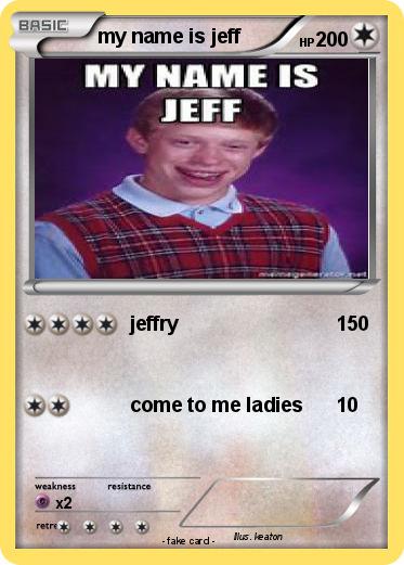 Pokemon my name is jeff