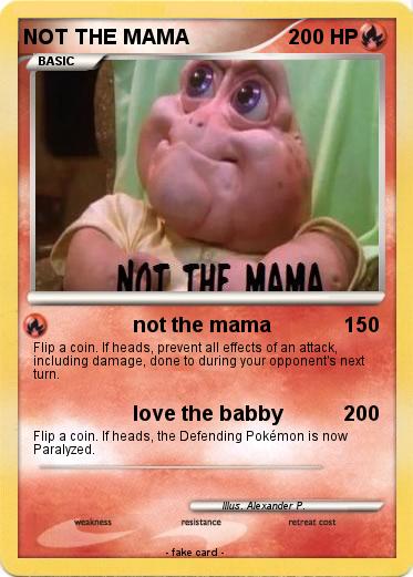 Pokemon NOT THE MAMA