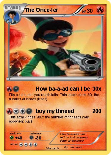 Pokemon The Once-ler