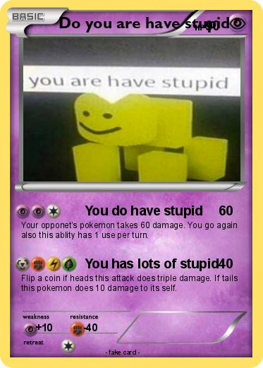 Pokemon Do you are have stupid