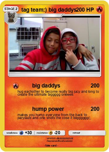 Pokemon tag team:) big daddys