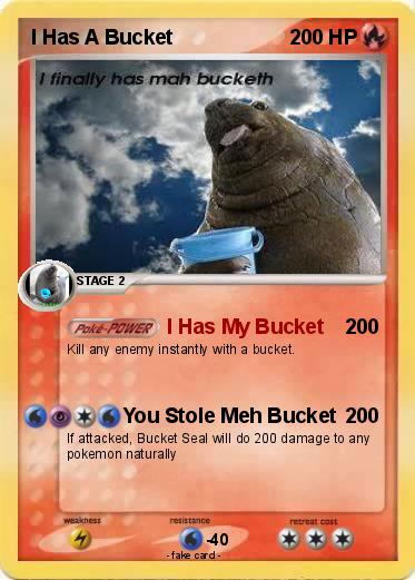 Pokemon I Has A Bucket
