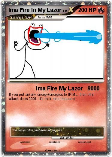 Pokemon Ima Fire In My Lazor