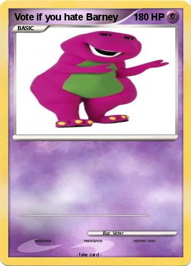 Pokemon Vote if you hate Barney
