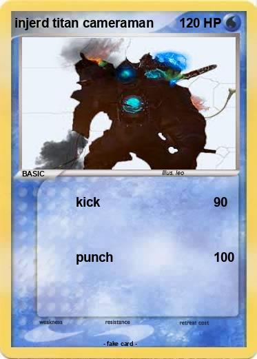 Pokemon injerd titan cameraman