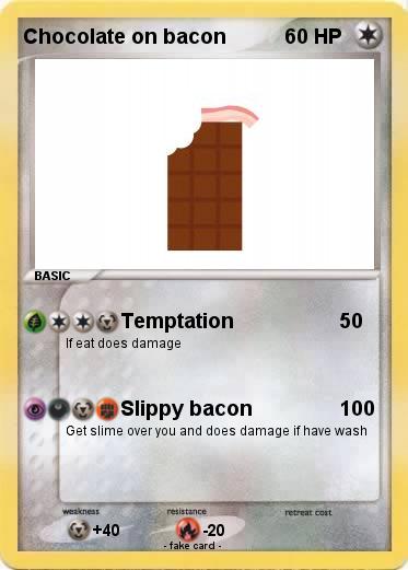 Pokemon Chocolate on bacon