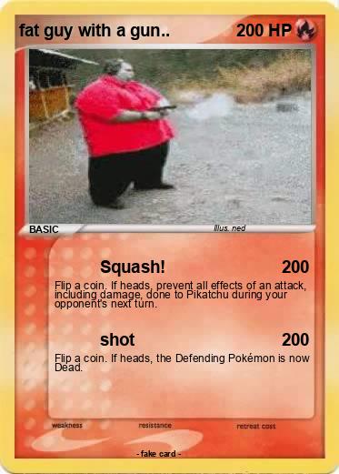 Pokemon fat guy with a gun..