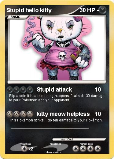Pokemon Stupid hello kitty                             -