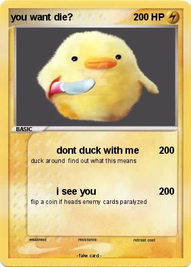Pokemon you want die?