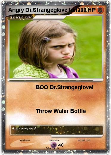 Pokemon Angry Dr.Strangeglove fan
