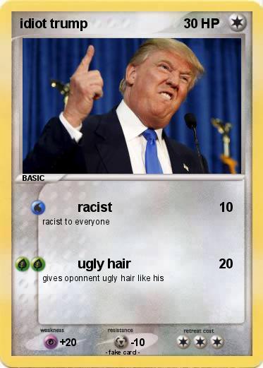 Pokemon idiot trump