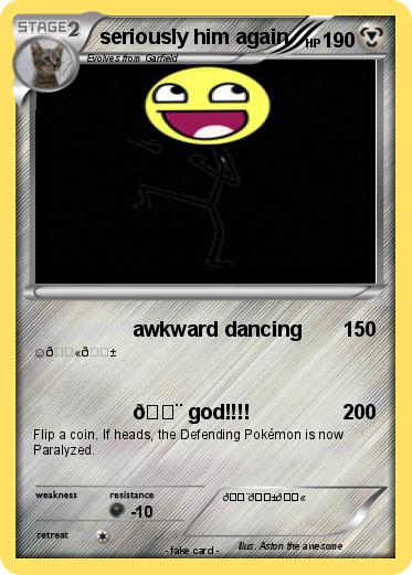 Pokemon seriously him again