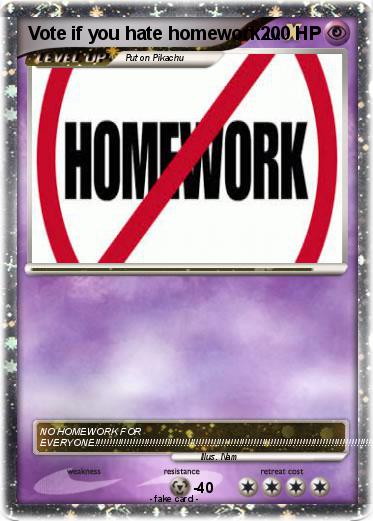 Pokemon Vote if you hate homework