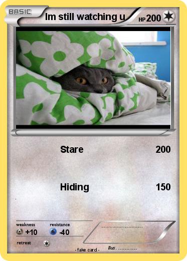 Pokemon Im still watching u