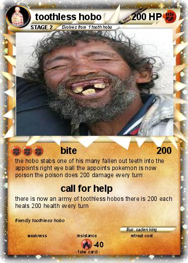 Pokemon toothless hobo