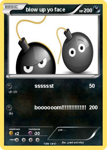 Pokemon blow up yo face