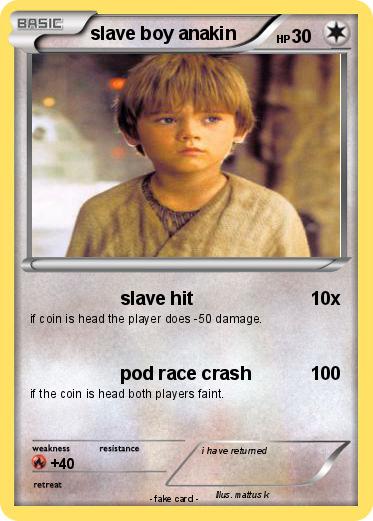 Pokemon slave boy anakin