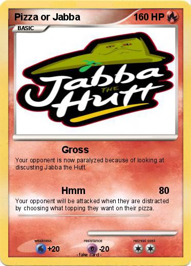 Pokemon Pizza or Jabba