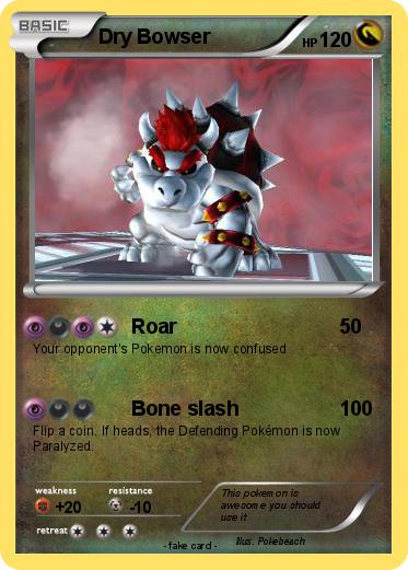 Pokemon Dry Bowser
