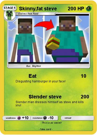 Pokemon Skinny,fat steve