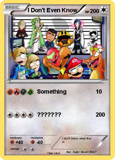 Pokemon I Don't Even Know