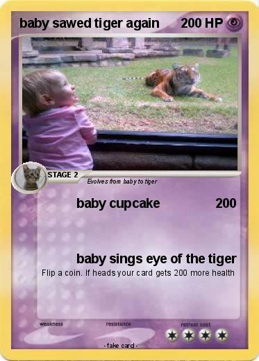 Pokemon baby sawed tiger again